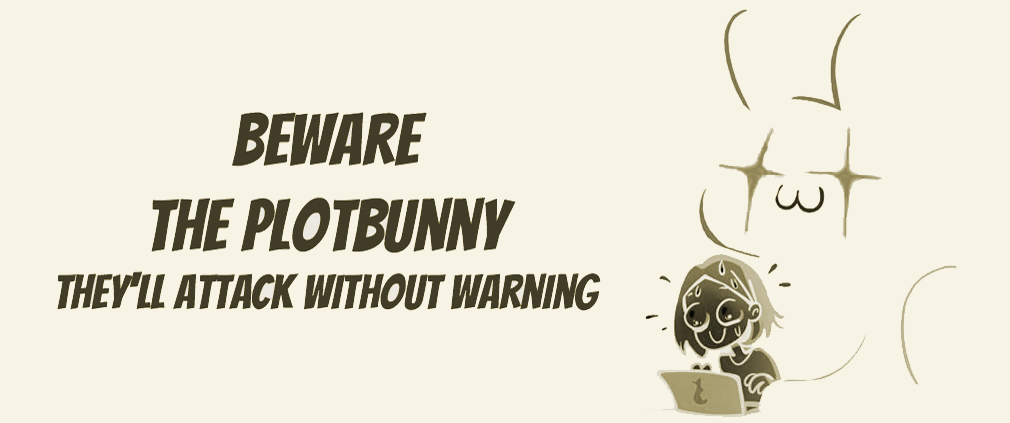 Beware of the Plotbunny